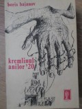 Kremlinul Anilor &#039;20, Boris Bajanov, 1991, Editura Cogito, Istorie, Carte Romana, Necartonata