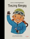 Tenzing Norgay. Volumul 55. Copii cu visuri indraznete