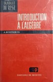 Introduction a L'Algebre - A. Kostrikin