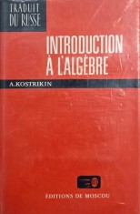Introduction a L'Algebre - A. Kostrikin