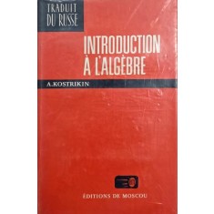Introduction a L'Algebre - A. Kostrikin