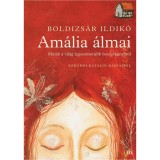 Am&aacute;lia &aacute;lmai - Mes&eacute;k a vil&aacute;g legszomor&uacute;bb boszork&aacute;ny&aacute;r&oacute;l - Boldizs&aacute;r Ildik&oacute;, Boldizs&aacute;r Ildik&oacute;