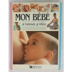 MON BEBE , JE L &#039;ATTENDS , JE L &#039;ELEVE par ELIZABETH FENWICK , 1990