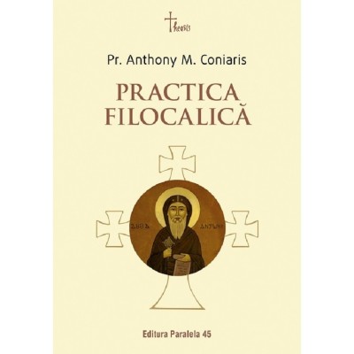 Practica Filocalica - Anthony M. Coniaris foto