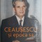 Ceausescu si epoca sa &ndash; Lavinia Betea