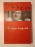 Mircea Mihăieș - De veghe &icirc;n oglindă (ediția a II-a, revăzută)