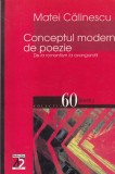 Matei Calinescu - Conceptul modern de poezie. De la romantism la avangarda