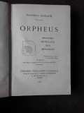 ORPHEUS, HISTOIRE GENERALE DES RELIGIONS - SOLOMON REINACH (CARTE IN LIMBA FRANCEZA)