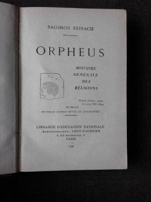 ORPHEUS, HISTOIRE GENERALE DES RELIGIONS - SOLOMON REINACH (CARTE IN LIMBA FRANCEZA) foto
