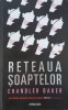 Carte Reteaua soaptelor de Chandler Baker