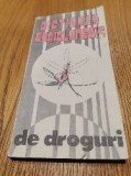 DICTIONAR ENCICLOPEDIC DE DROGURI - Costica Voicu (coordonator) - Editura Ministerul de Interne, 1991, 240 p.