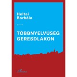 T&ouml;bbnyelvűs&eacute;g Geresdlakon - Heltai Borb&aacute;la