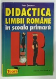 DIDACTICA LIMBII ROMANE IN SCOALA PRIMARA de IOAN SERDEAN , 1998