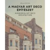 A magyar art deco &eacute;p&iacute;t&eacute;szet I. r&eacute;sz - Hungarian art deco architecture - Bolla Zolt&aacute;n