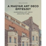 A magyar art deco &eacute;p&iacute;t&eacute;szet I. r&eacute;sz - Hungarian art deco architecture - Bolla Zolt&aacute;n