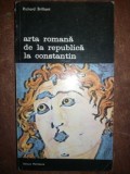 Arta romana de la republica la Constantin- Richard Brilliant