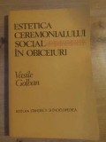 Vasile Golban - Estetica ceremonialului social &icirc;n obiceiuri