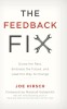 The Feedback Fix: Dump the Past, Embrace the Future, and Lead the Way to Change