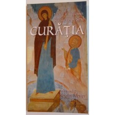CURATIA , TALCUIRE LA RUGACIUNEA SFANTULUI EFREM SIRUL de SERAFIM ALEXIEV , 2007