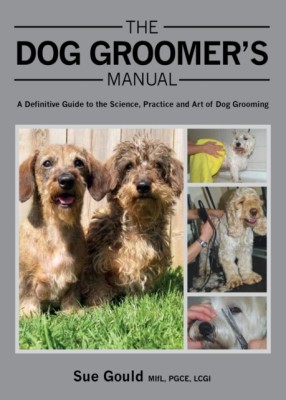 The Dog Groomer&amp;#039;s Manual: A Definitive Guide to the Science, Practice and Art of Dog Grooming foto