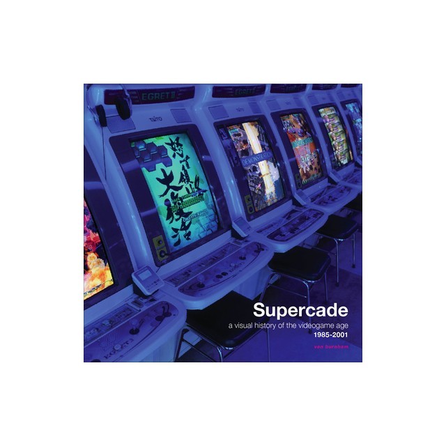 Supercade: A Visual History of the Videogame Age 1985-2001