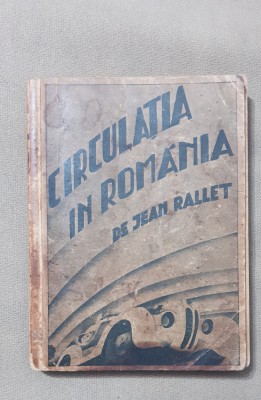 Circulația &amp;icirc;n Rom&amp;acirc;nia. Ghidul automobilistului și turistului - Jean Rallet foto