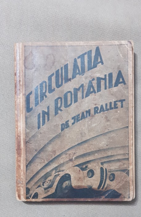 Circulația &icirc;n Rom&acirc;nia. Ghidul automobilistului și turistului - Jean Rallet