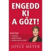 Engedd ki a gőzt! - Hogyan csillapodj le, hogyan engedd el magad, &eacute;s szabadulj meg a stressztől - Joyce Meyer