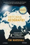 Viitorul geografiei. Cum ne vor schimba lumea puterea si politica spatiala/Tim Marshall, Litera