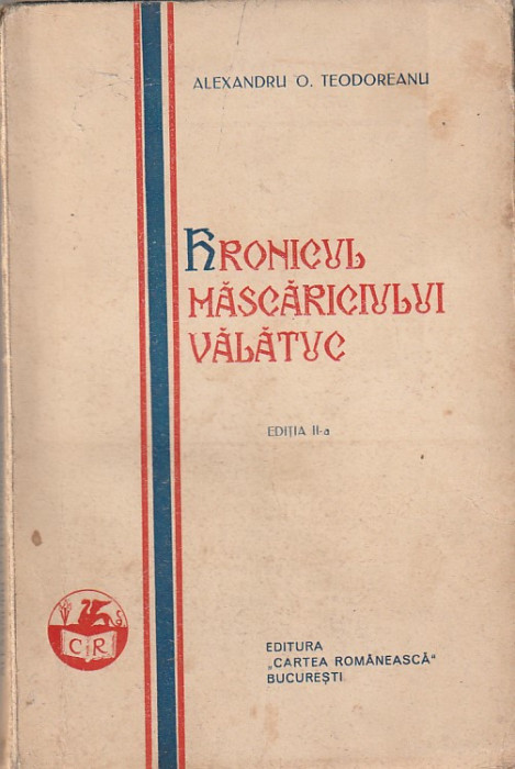 ALEXANDRU O. TEODOREANU - HRONICUL MASCARICIULUI VALATUC ( 1930 )