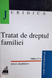 Ion P. Filipescu - Tratat de dreptul familiei, editia a V-a (2000)
