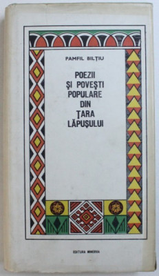 POEZII SI POVESTI POPULARE DIN TARA LAPUSULUI de PAMFIL BILTIU , 1990 CONTINE DEDICATIA AUTORULUI CATRE DOMNUL ROMULUS VULCANESCU foto