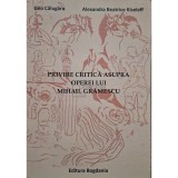 Geo Calugaru - Privire critica asupra operei lui Mihail Gramescu (Editia: 2020)