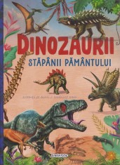 Dinozaurii, stapanii Pamantului - carte educativa ilustrata pentru copii