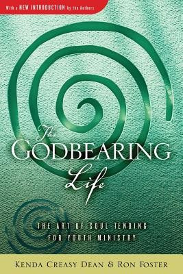 The Godbearing Life: The Art of the Soul