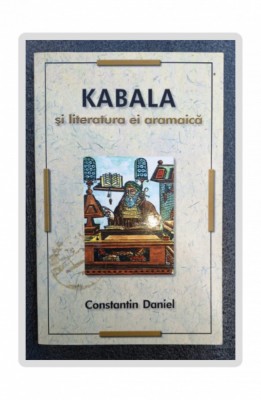 CONSTANTIN DANIEL&amp;nbsp;-&amp;nbsp;KABALA SI LITERATURA EI ARAMAICA foto