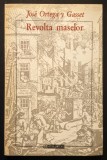 Rara REVOLTA MASELOR Jose Ortega y Gasset. 247 pag 1994 HUMANITAS Prima traducere in Limba Romana Filosofie Societate Sociologie Fenomene Sociale Eseu