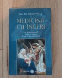 Medicina cu ingeri. Cum sa ne vindecam trupul si mintea cu ajutorul ingerilor - Doreen Virtue