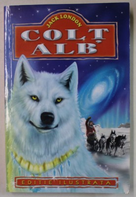 COLT ALB de JACK LONDON , EDITIE ILUSTRATA , ANII &amp;#039;2000 foto