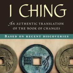 The Original I Ching: An Authentic Translation of the Book of Changes