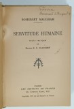 SERVITUDE HUMAINE par SOMERSET MAUGHAM . 1937 , PREZINTA URME DE UZURA