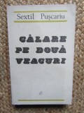 SEXTIL PUSCARIU - CALARE PE DOUA VEACURI