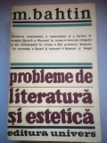 Probleme de literatura si estetica - M. Bahtin