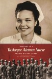 Memories of a Tuskegee Airmen Nurse and Her Military Stories