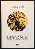rara EMINESCU &ndash; SEMNE si SIMBOLURI de AUR &ndash; Terezia Filip 296 pag, cateva ilustratii. Simboluri Hermeneutica Simbolistica 2017 PROEMA Stare ca noua