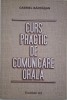 Curs Practic Comunicare Orala - Gabriel Bardașan - Carte