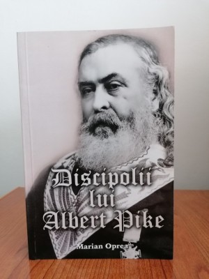 Marian Oprea, Discipolii lui Albert Pike foto
