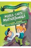 Marea carte motivationala - Halasz-Szabo Klaudia, Sillinger Nikolett