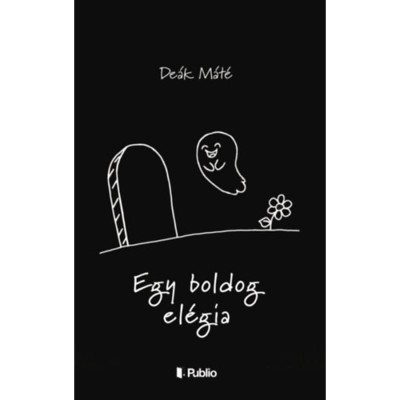 Egy boldog el&amp;eacute;gia - De&amp;aacute;k M&amp;aacute;t&amp;eacute; foto