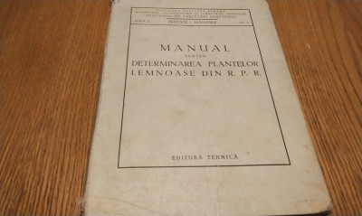MANUAL PENTRU DETERMINAREA PLANTELOR LEMNOASE DIN RPR -1950, 238 p.+ 53 planse foto